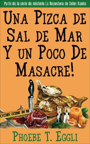 [Outer Banks Baker Mystery 01] • Una Pizca De Sal De Mar Y Un Poco De Masacre (Serie De Misterio La Repostera De Outer Banks Nº 1)